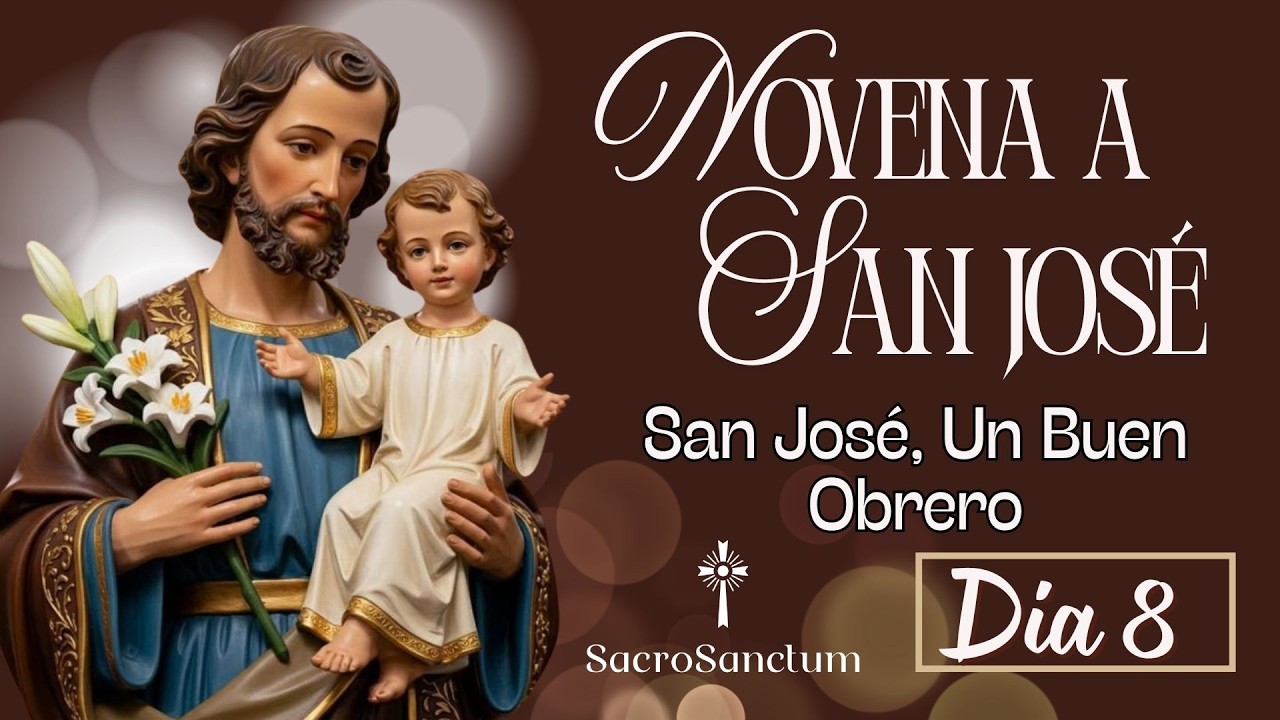 SAN JOSÉ, UN BUEN OBRERO | Novena a San José Día 8