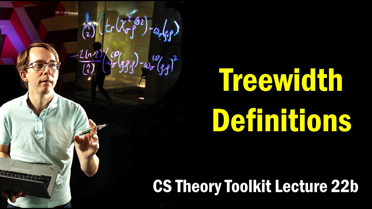 Treewidth Definitions || @ CMU || Lecture 22b of CS Theory Toolkit