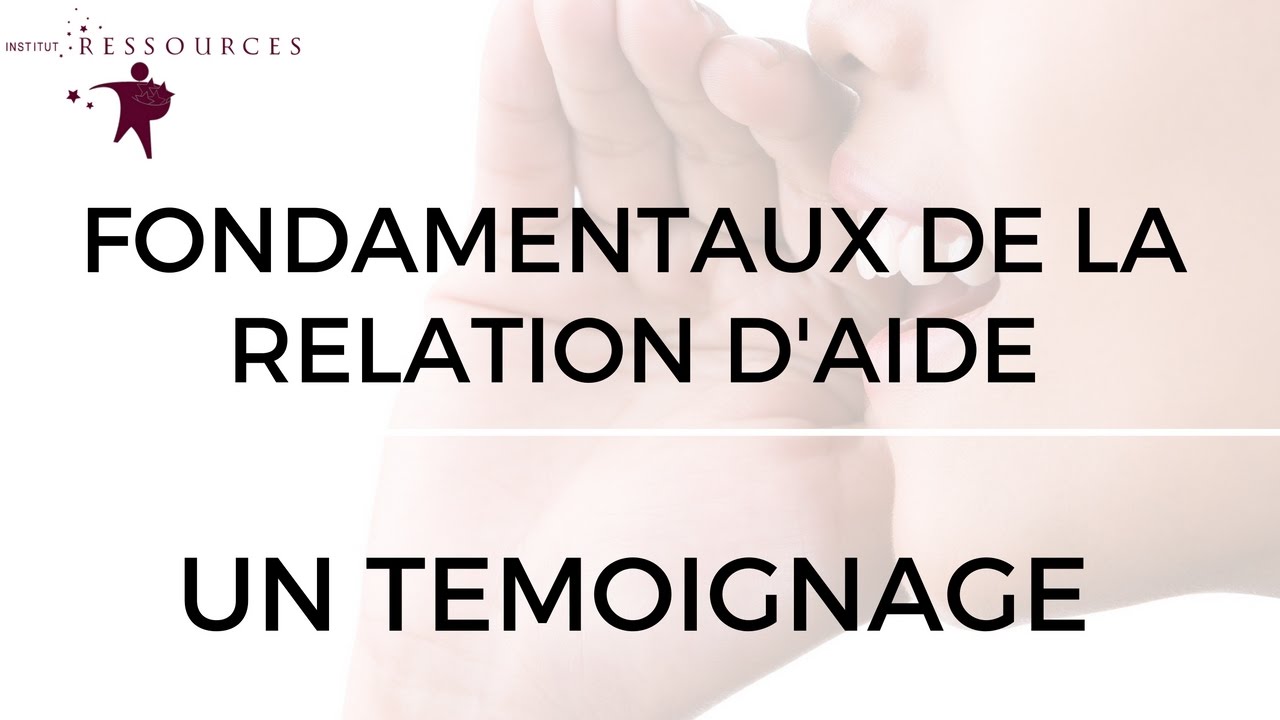 Fondamentaux de la Relation d'Aide, le t&eacute;moignage de Fran&ccedil;ois Delcourt