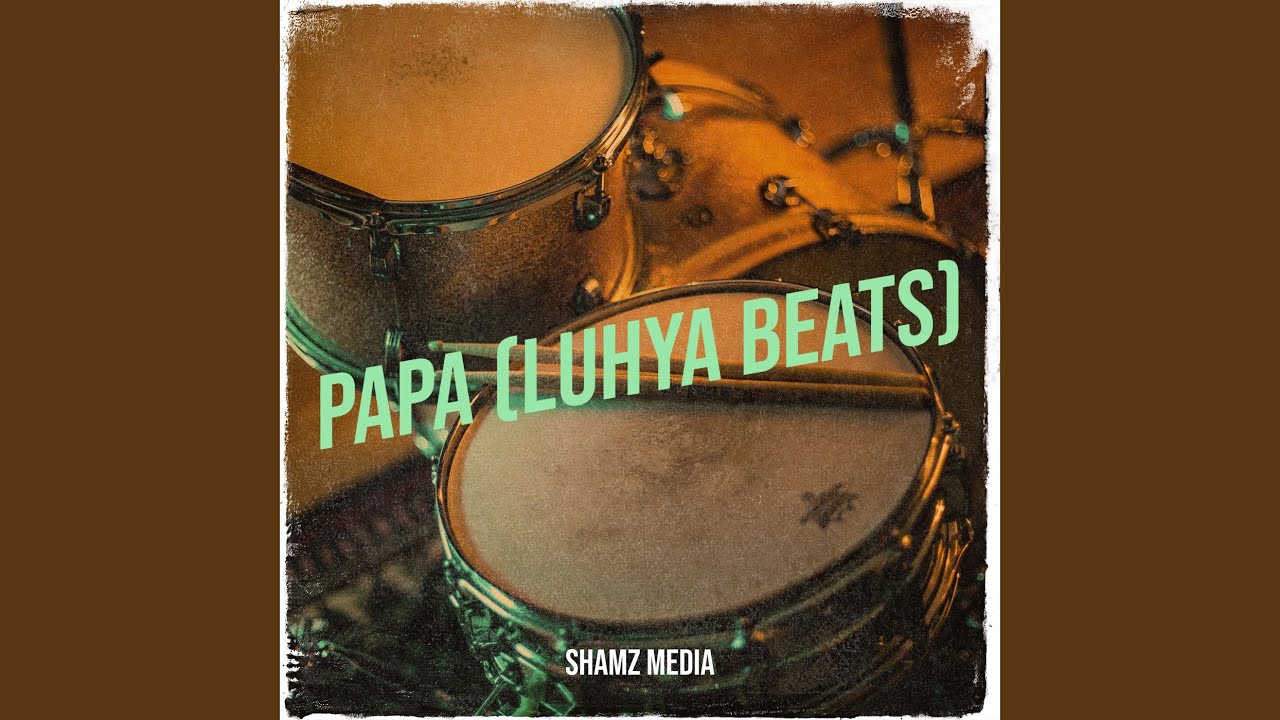 Papa (Luhya Beats)