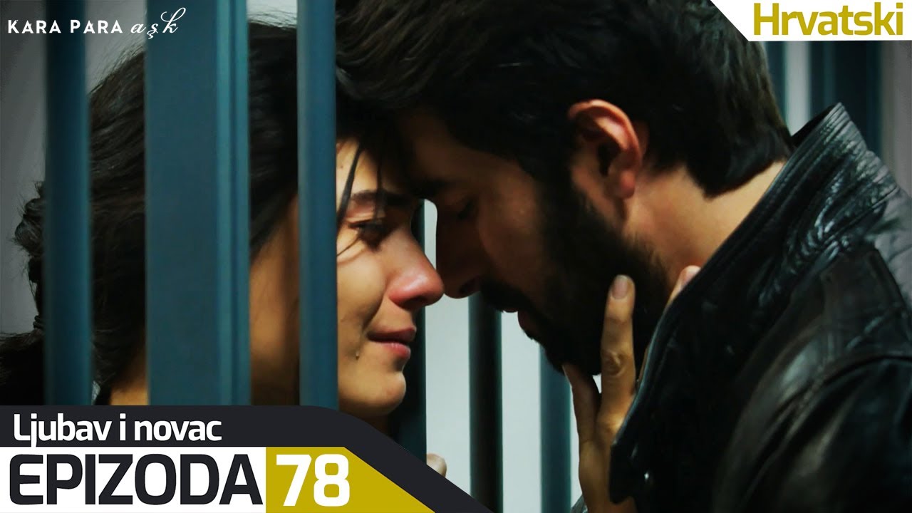 Ljubav i Novac - Epizoda 78 (Hrvatski Titlovi) | Kara Para Ask