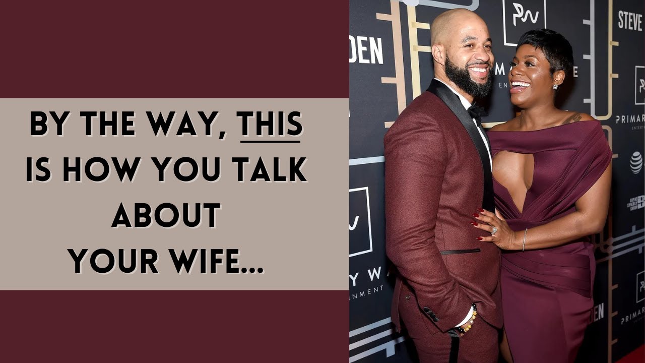 By The Way, THIS Is How You Talk About Your Wife...