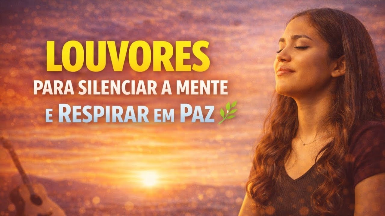 Louvores Para Silenciar a Mente e Respirar em Paz 🌿 ##louvor #adoracao #gospel 