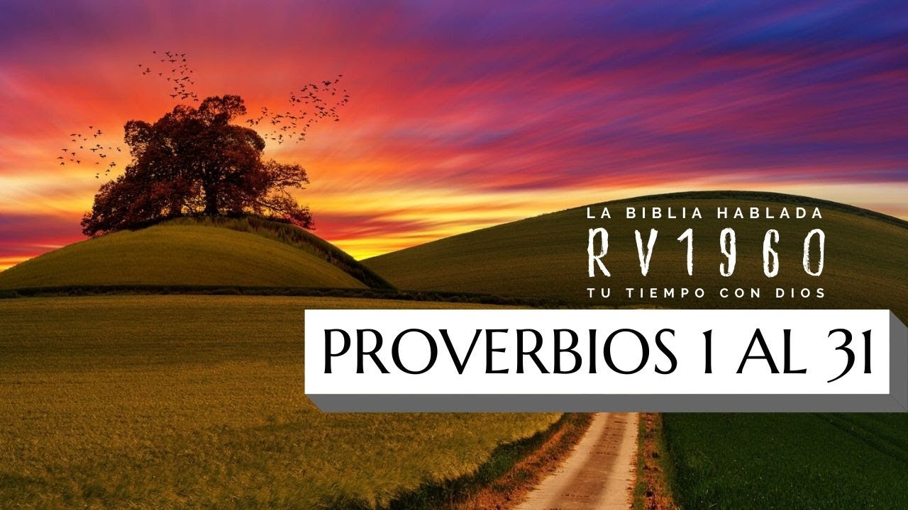 Proverbios Completo RV1960 Sabiduría para la vida | La Biblia Hablada
