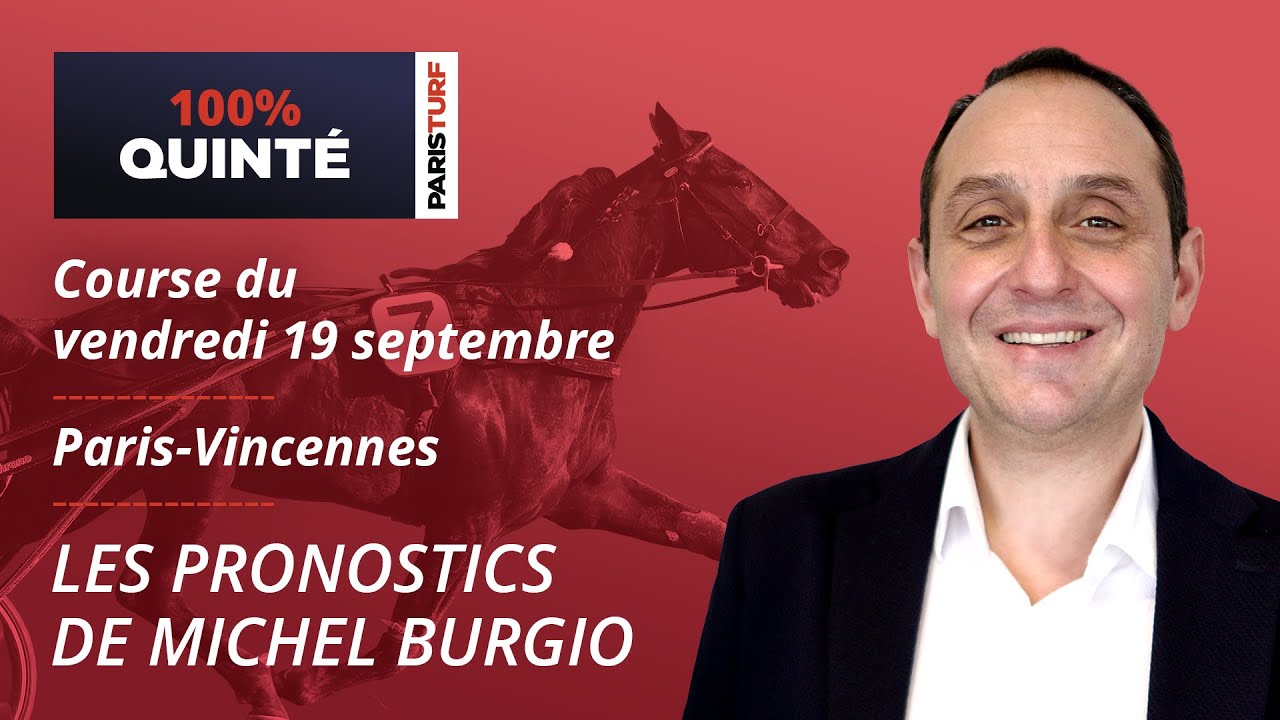 Pronostics Quinté PMU - 100% Quinté du Vendredi 19 septembre à Paris-Vincennes