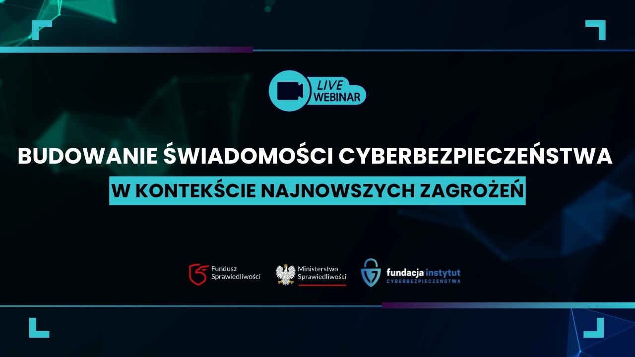 Budowanie świadomości cyberbezpieczeństwa w kontekście najnowszych zagrożeń.