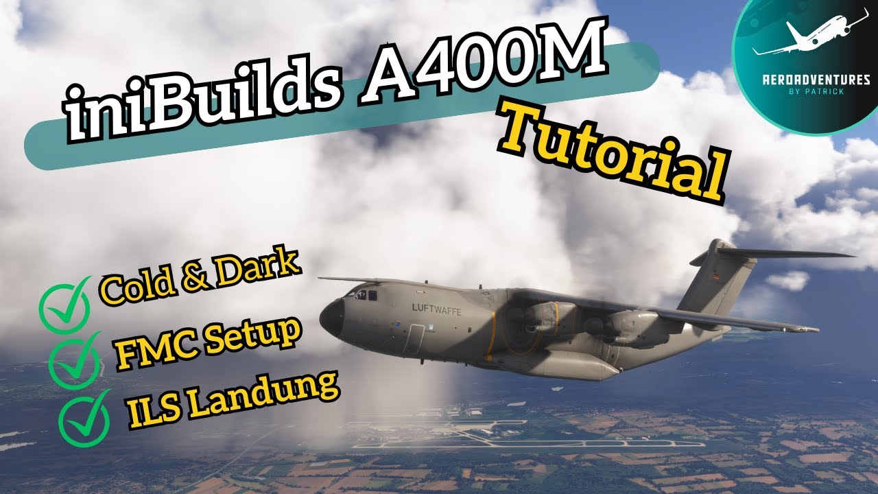 MSFS 2024 A400M Full Tutorial &ndash; Vom Cold & Dark bis zur perfekten ILS-Landung!