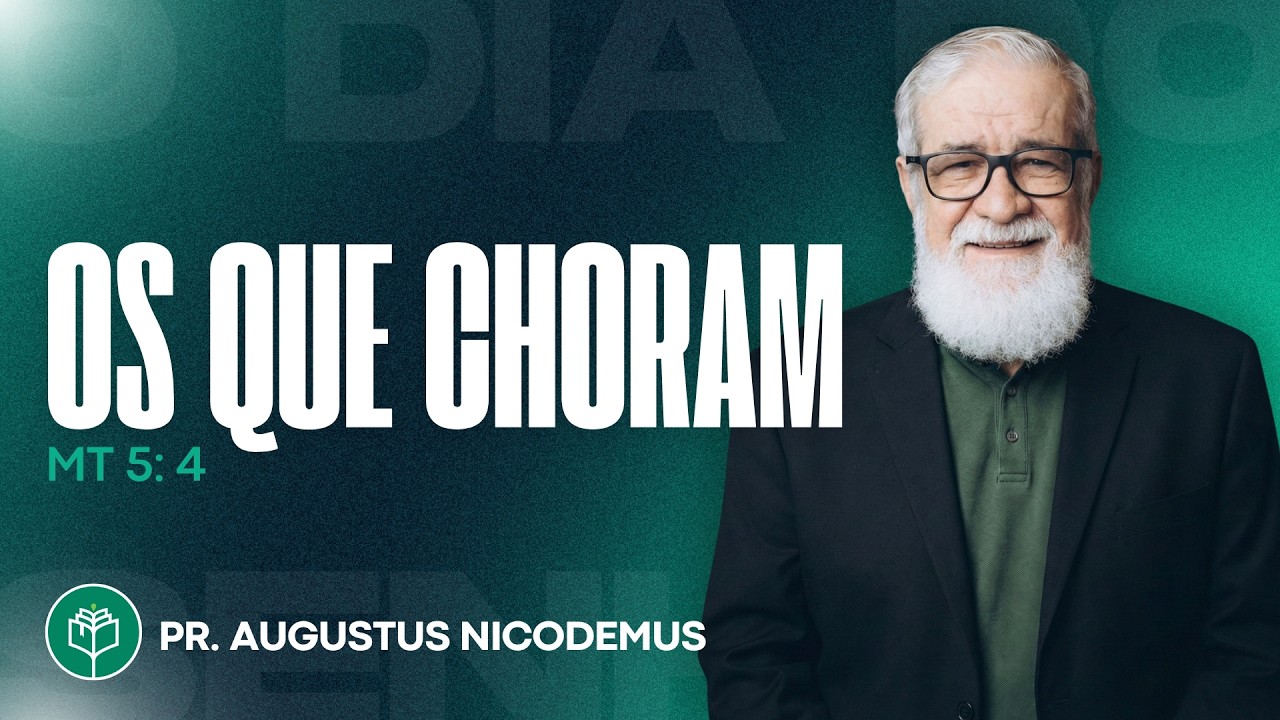 Augustus Nicodemus | Os Que Choram | MT 5:4