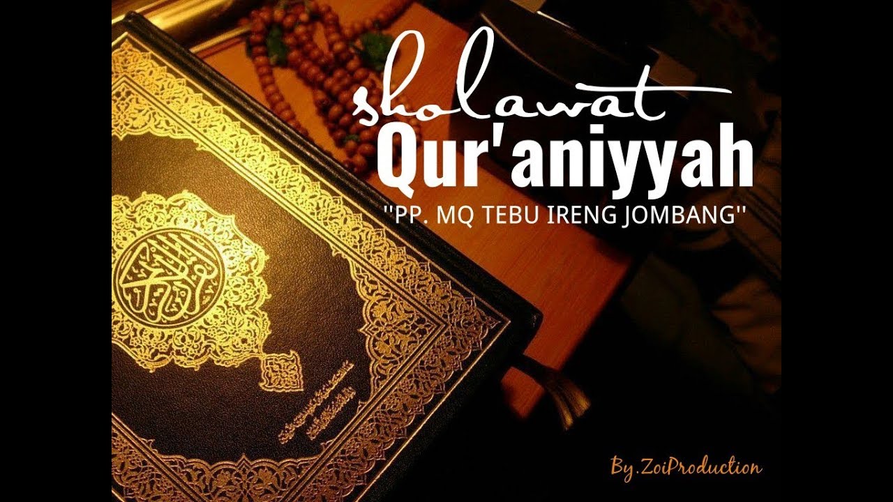 SHOLAWAT QUR'ANIYYAH - PP.  MQ TEBU IRENG JOMBANG