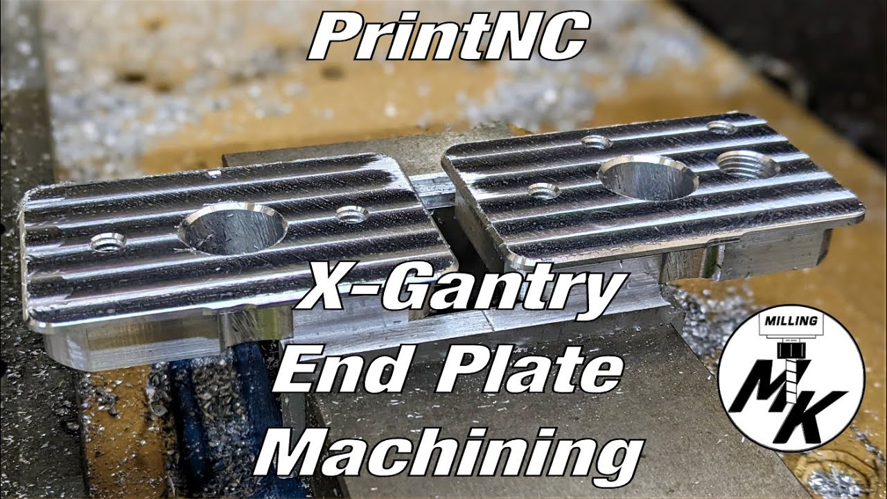 PrintNC X-Gantry End Plate Machining