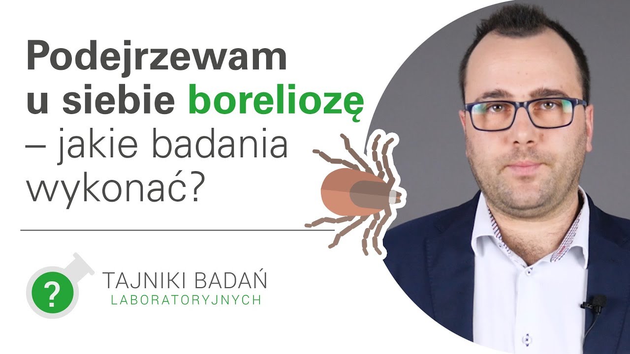 Podejrzewam u siebie boreliozę &ndash; jakie badania wykonać? [HD]