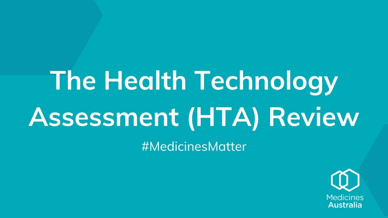 Reviewing our health technology assessments (HTA) - #MedicinesMatter
