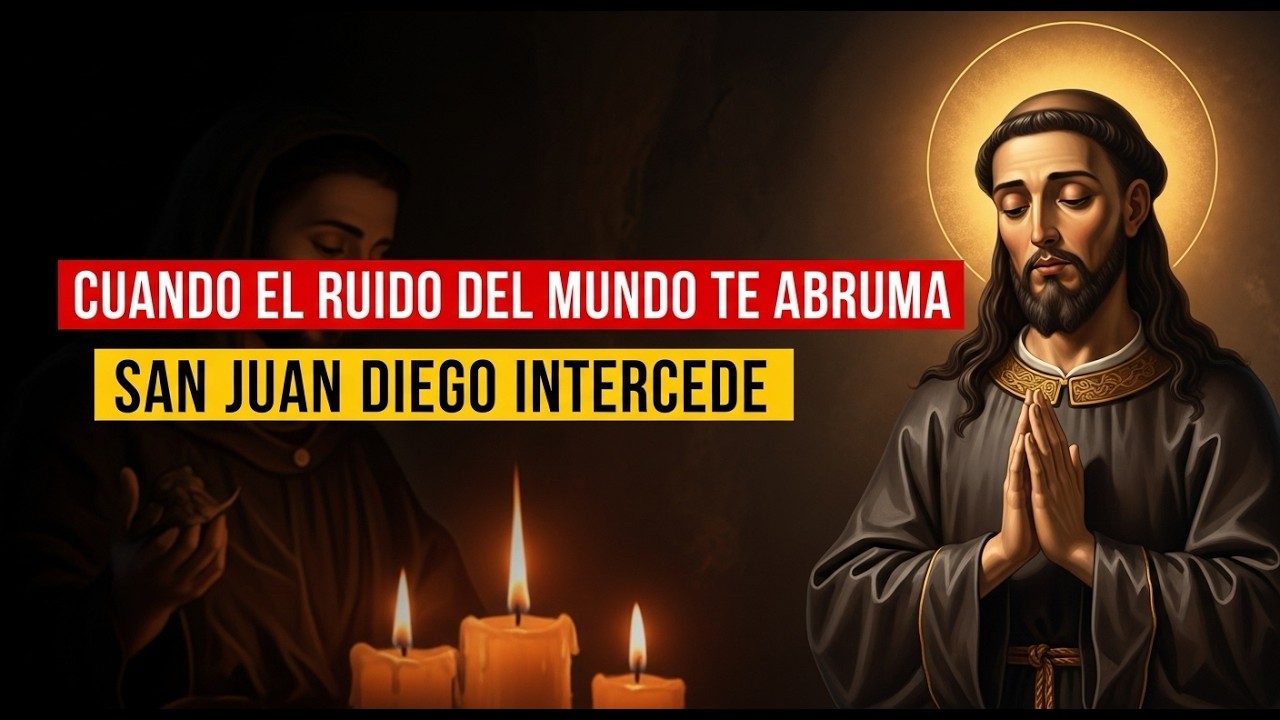 Oración URGENTE a San Juan Diego y la Morenita | Activa el Manto de Guadalupe