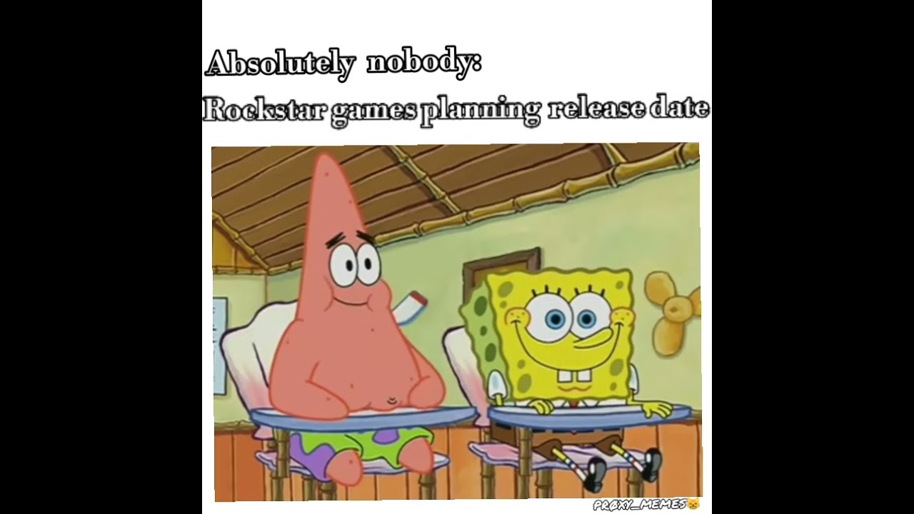 Gta 6 release date SpongeBob SquarePants meme