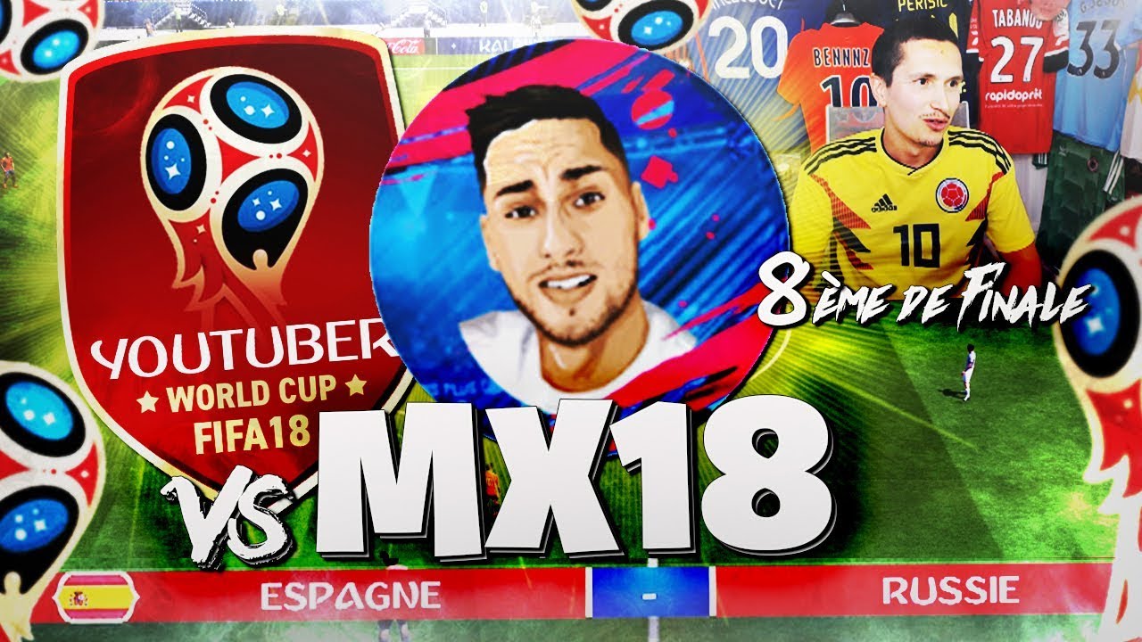 Coupe du Monde des Youtubers FR : 8ème de finale vs MX18 (match RETOUR) FIFA18
