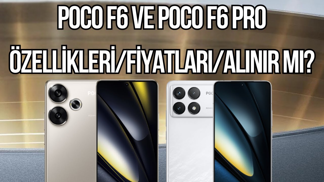 Poco F6 ve Poco F6 Pro Değerlendirmesi - Özellikleri - Fiyatları - Alınır mı?