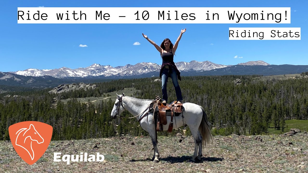 10 Mile Wyoming Ride! Riding Stats/Equilab App