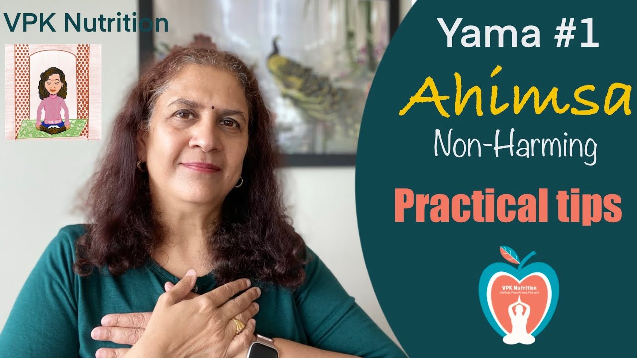 Yoga: Yama #1 - Ahimsa - Non-harming - Tips to practice physically, mentally and emotionally