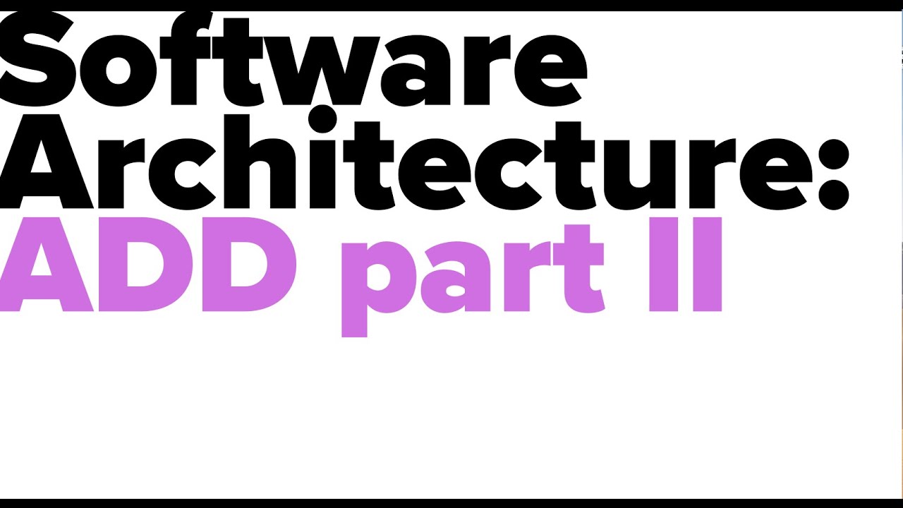 Software Architecture: ADD Part II