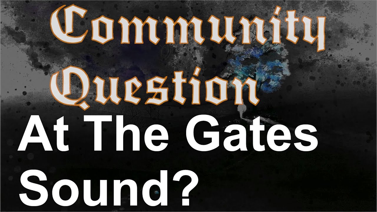 How to (fail to?) achieve the At The Gates Slaughter of the Soul Tone... I try! (Community Question)