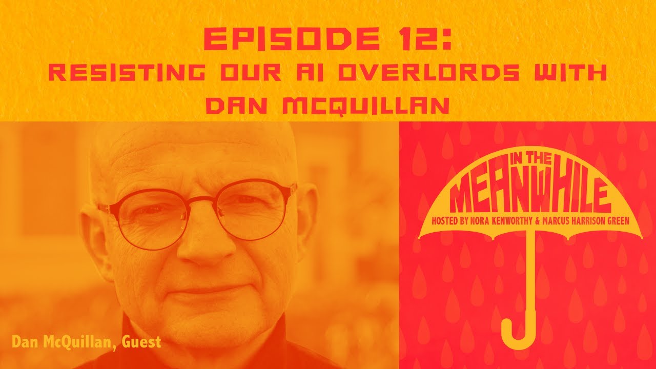 Ep 12: Dan McQuillan on resisting our AI overlords