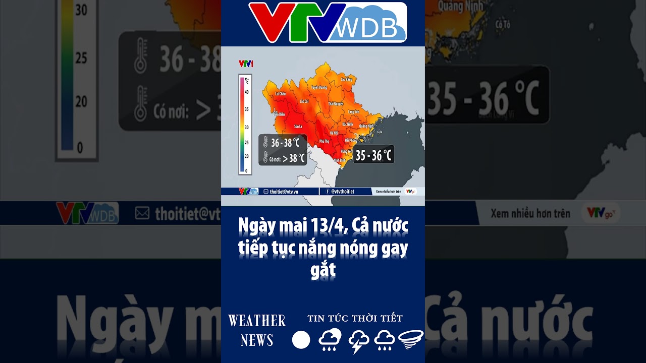 Ng&agrave;y mai 13/4, Cả nước tiếp tục nắng n&oacute;ng gay gắt | VTVWDB