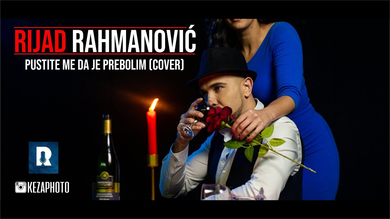Rijad Rahmanovic - Pustite me da je prebolim (OFFICIAL COVER)