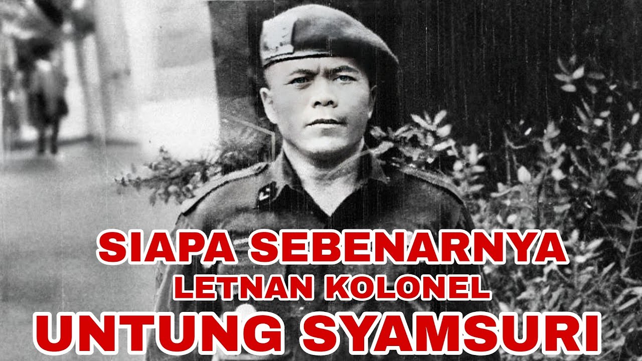 Letkol Untung Syamsuri: Kisah Lengkap Tokoh Kontroversial G30S 1965