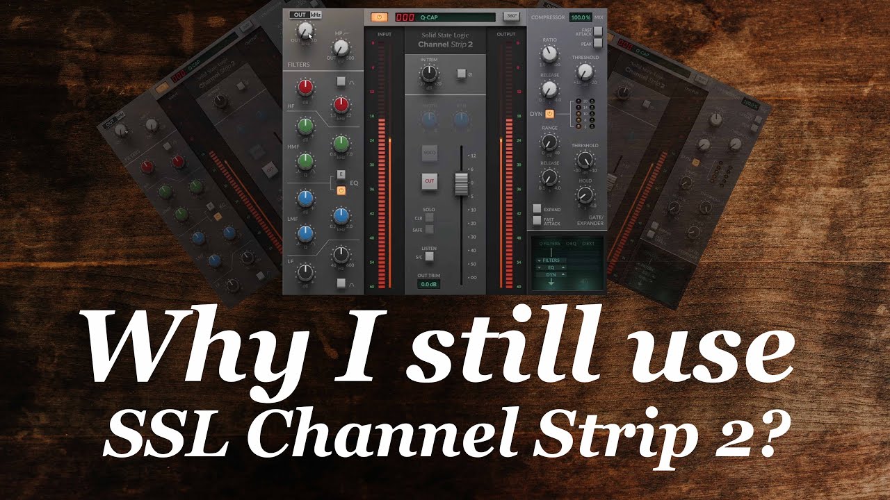 Why I use SSL Channel Strip 2 ?