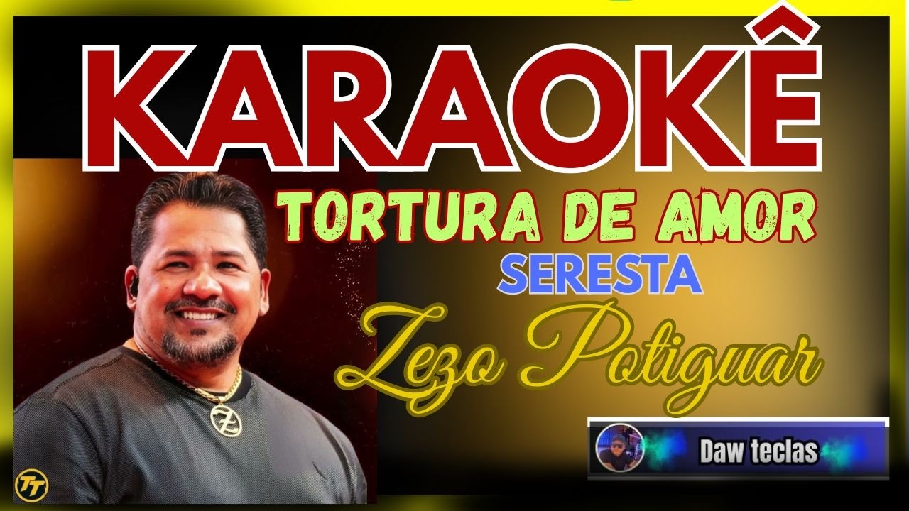 Karaokê- TORTURA DE AMOR- ZEZO