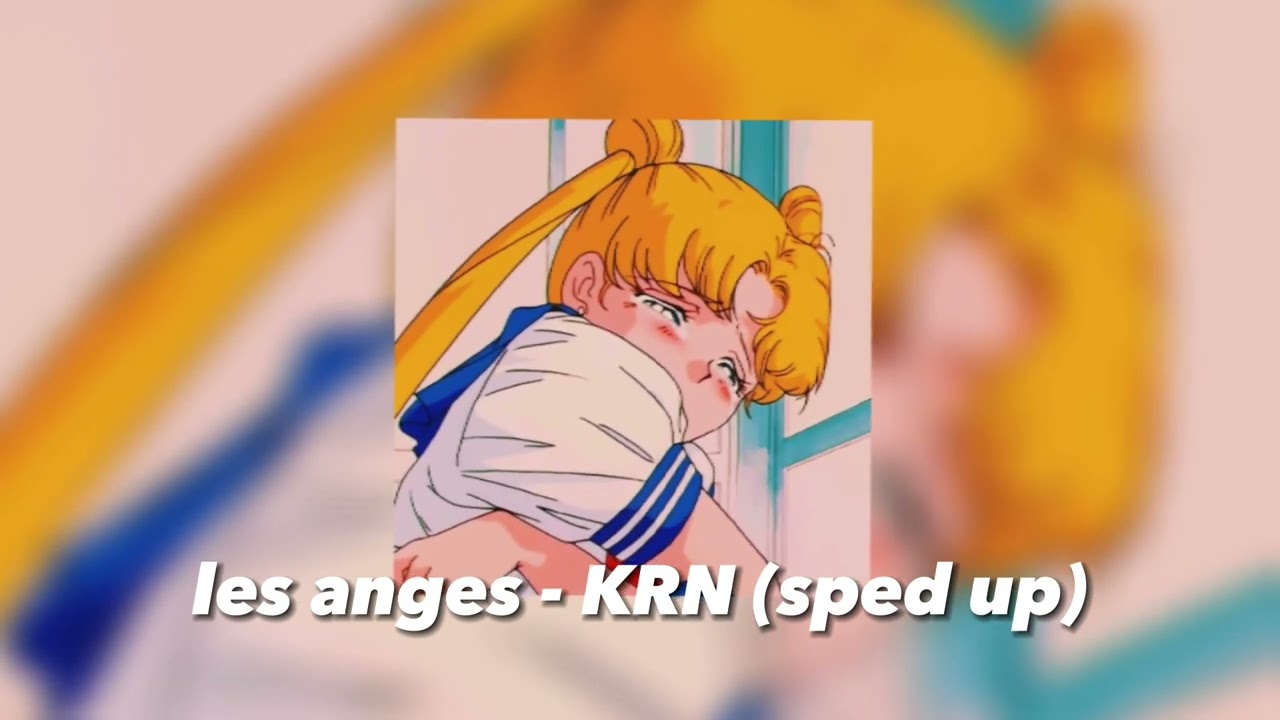 𝚕𝚎𝚜 𝚊𝚗𝚐𝚎𝚜 - 𝙺𝚁𝙽 (𝚜𝚙𝚎𝚍 𝚞𝚙☆)