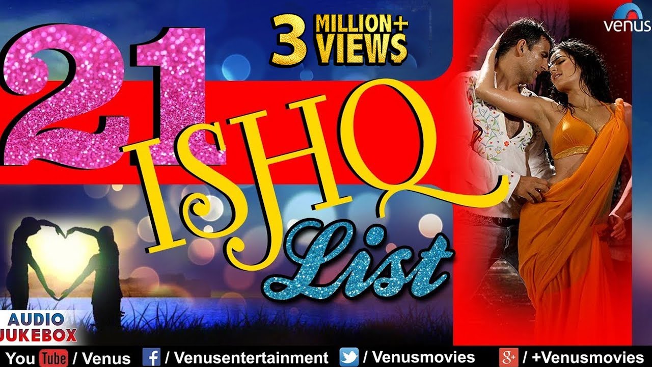 Top 21 Ishq List | Romantic Songs | Hindi Love Songs | Jukebox | Ishtar Music