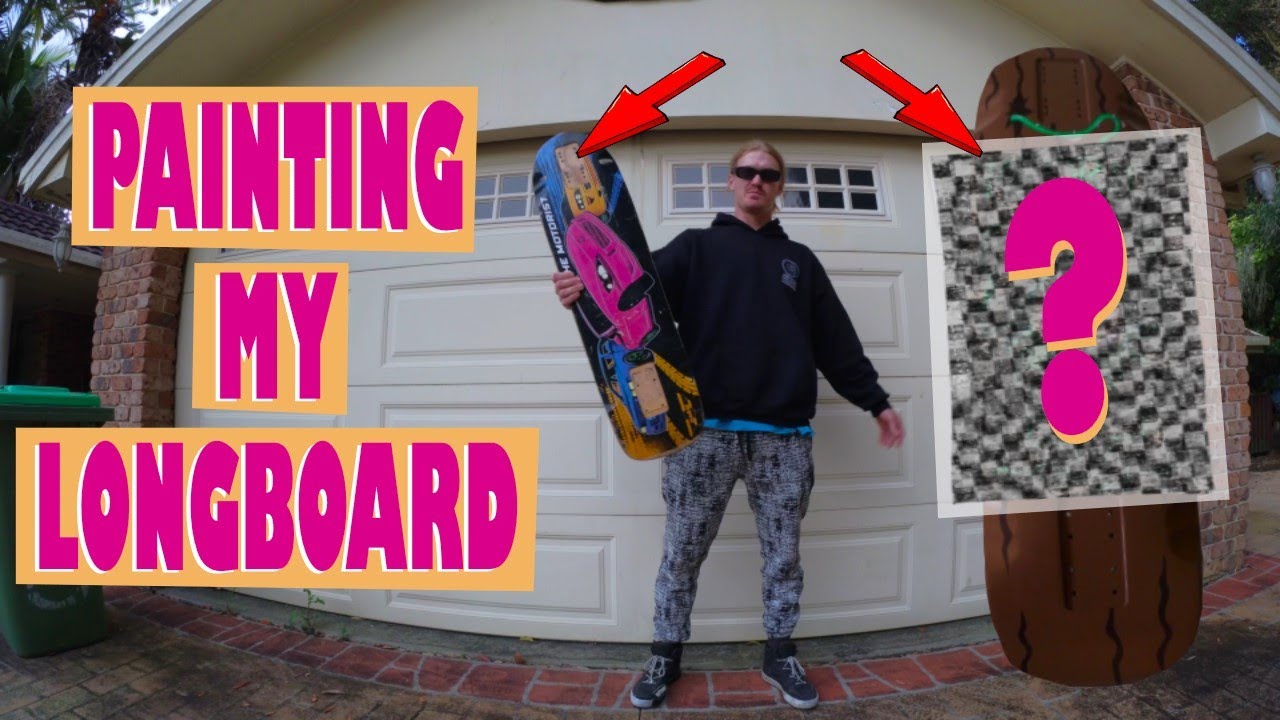 PAINTING MY LONGBOARD