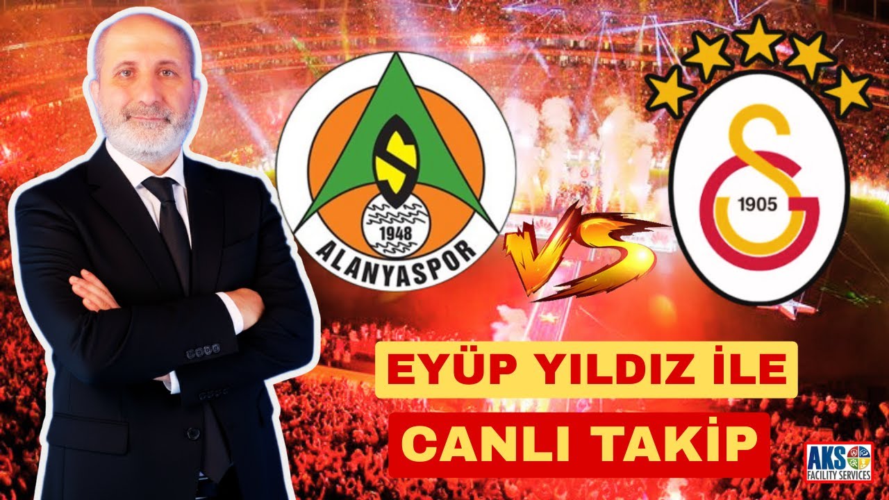 ALANYASPOR - GALATASARAY CANLI TAKİP | EYÜP YILDIZ İLE DAKİKA SKOR | ZİRAAT TÜRKİYE KUPASI