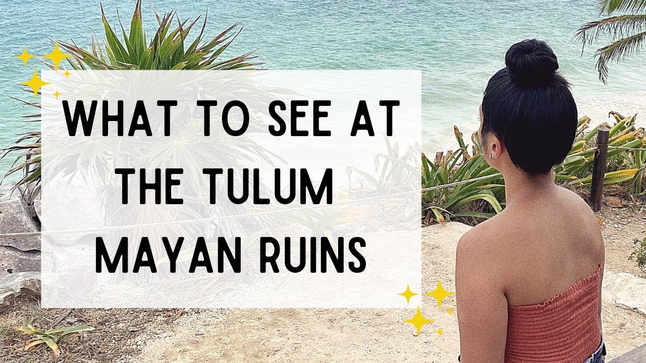 THINGS TO SEE AT THE TULUM MAYAN RUINS | Mexico Travel Vlog