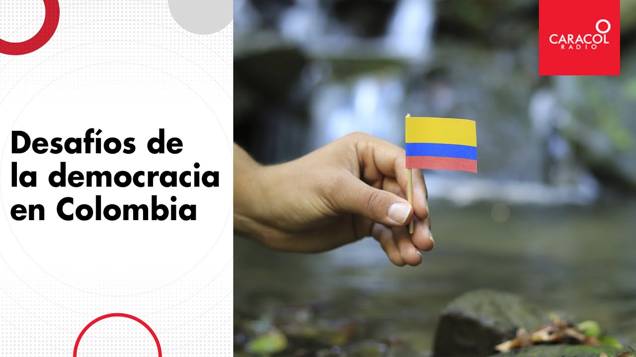 #Desaf&iacute;osDeLaDemocracia |  Los desaf&iacute;os de la democracia en Colombia
