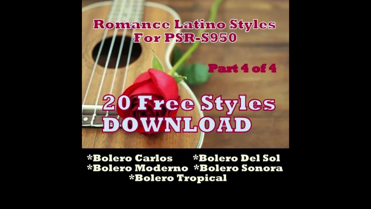 Yamaha Styles Free Download &ldquo;ROMANCE LATINO&rdquo; converted for ALL keyboards