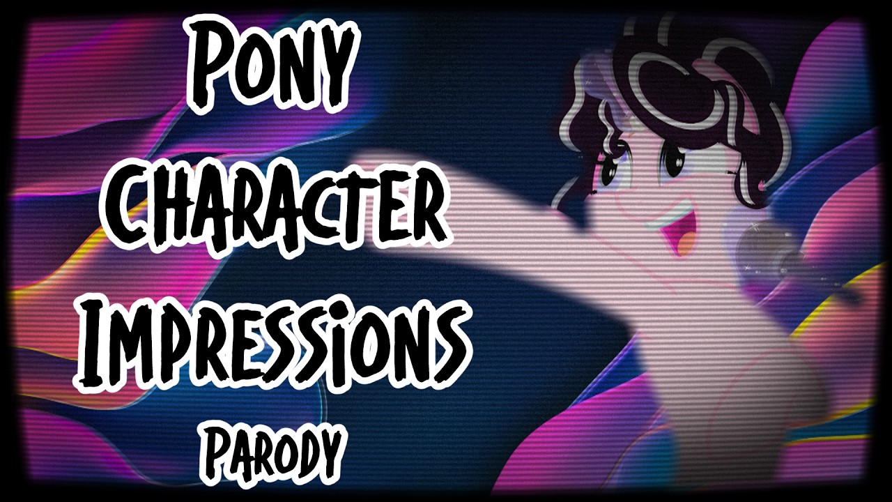 MLP Character Impressions! (32 Pony Voices, Only One Magpie)