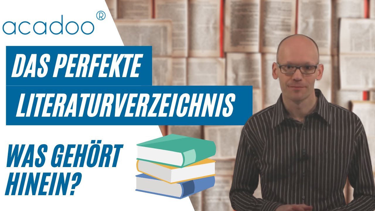 Was gehört in ein Literaturverzeichnis? | acadoo®