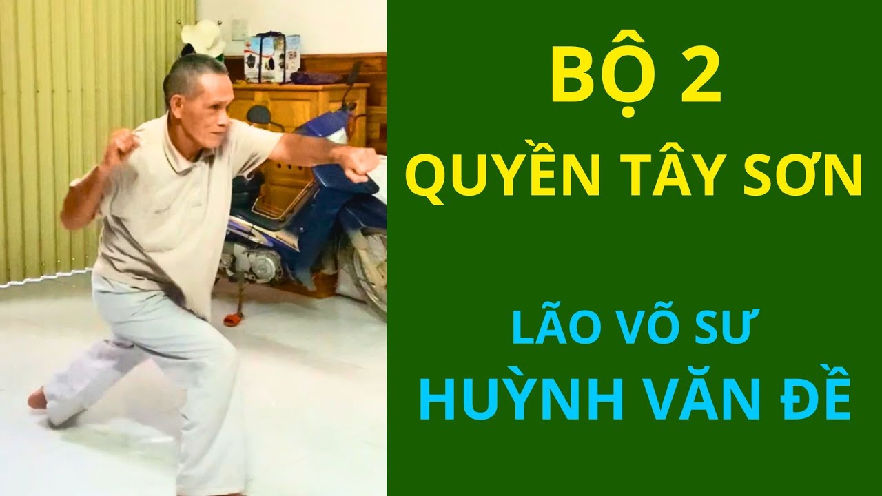 Bộ 2 - Quyền Tây Sơn - Lão võ sư Huỳnh Văn Đề | Võ Bình Định