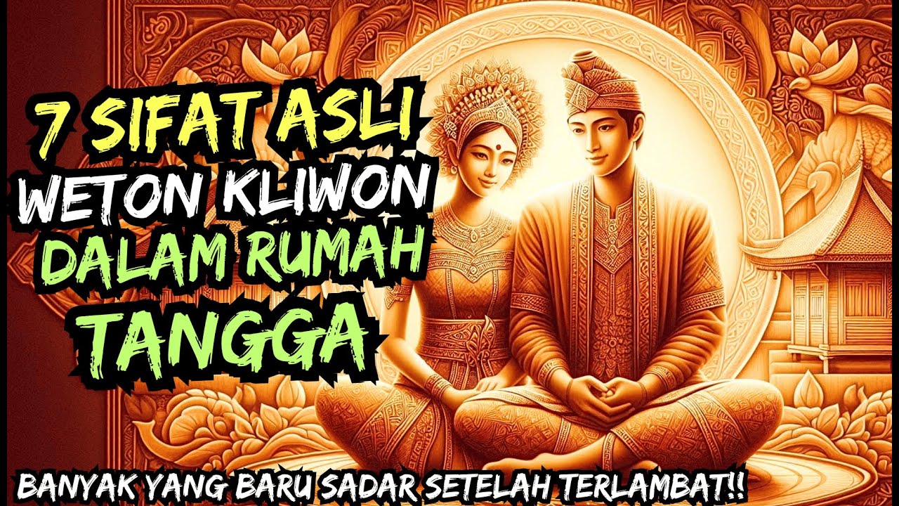 INILAH 7 SIFAT ASLI WETON KLIWON YANG SEBENARNYA DALAM RUMAH TANGGA