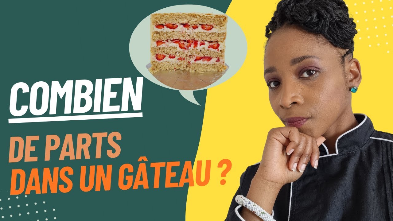 Le Nombre de Parts est Essentiel Pour Le Succès De Ton Cake Business