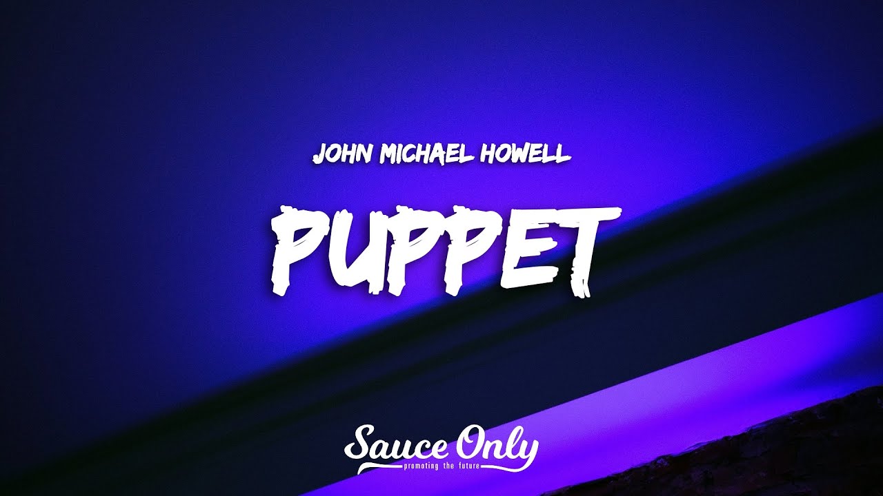 John Michael Howell - Puppet (Lyrics)