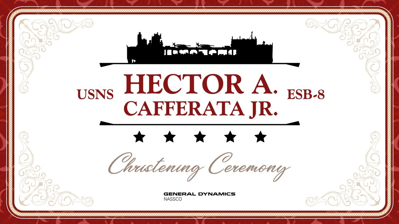 The USNS Hector A. Cafferata Jr. (ESB 8) Christening Ceremony