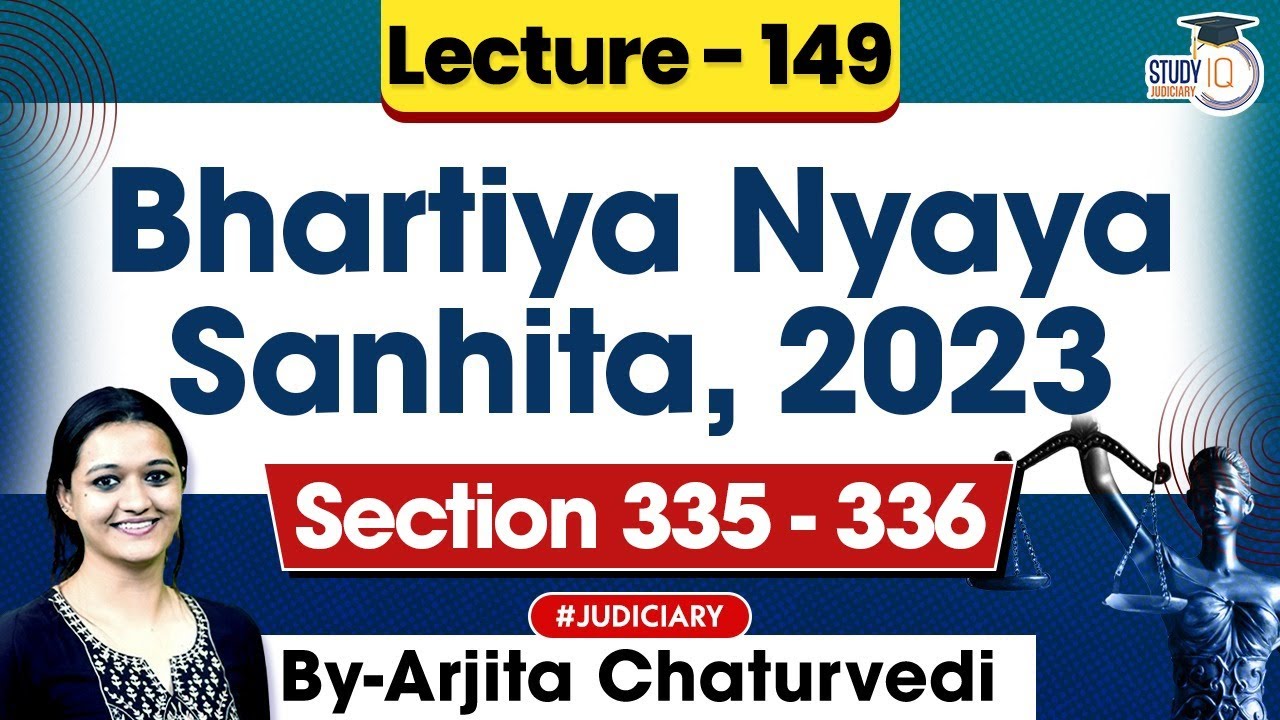 Bhartiya Nyaya Sanhita 2023 | Section 335-336 BNS 2023 | New Criminal Laws Detailed Lecture