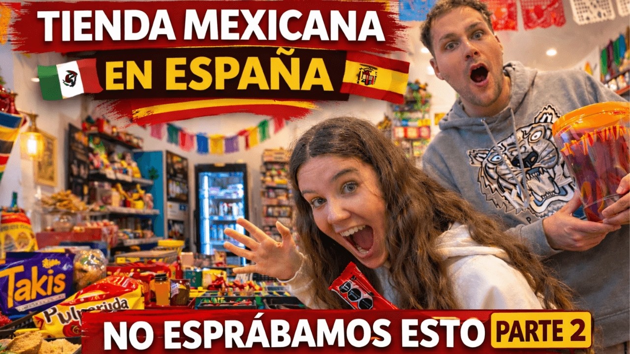 🇪🇸 Entramos a una TIENDA MEXICANA en España y alucinamos PARTE 2