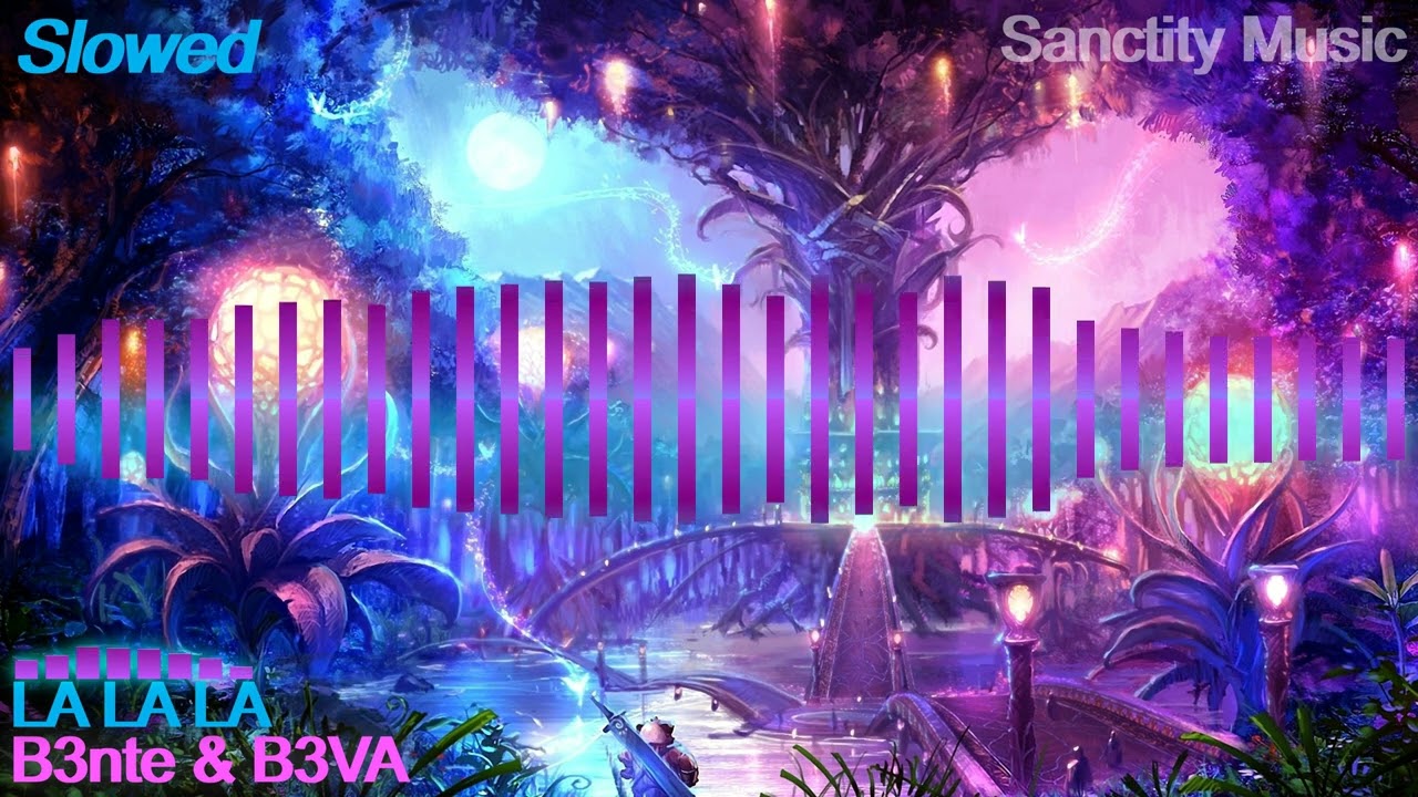 B3nte & B3VA - La La La (Slowed) 4K