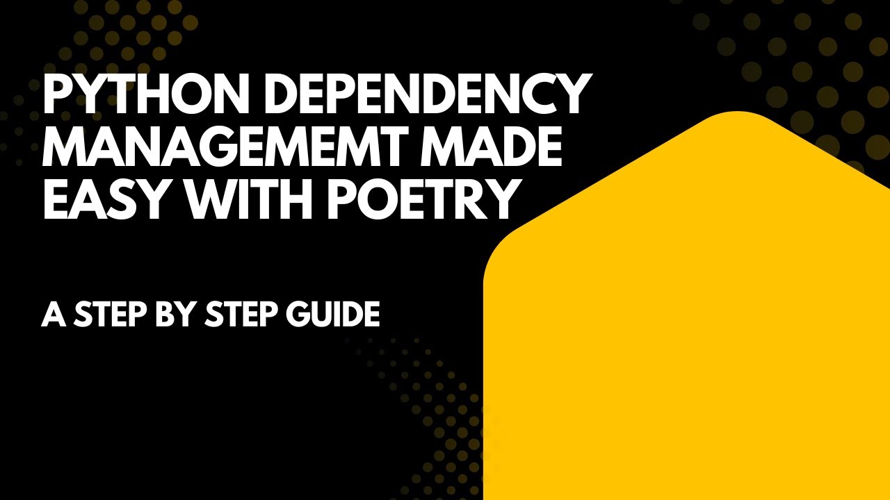 Python Dependency Management Made Easy with Poetry | Step-by-Step Guide