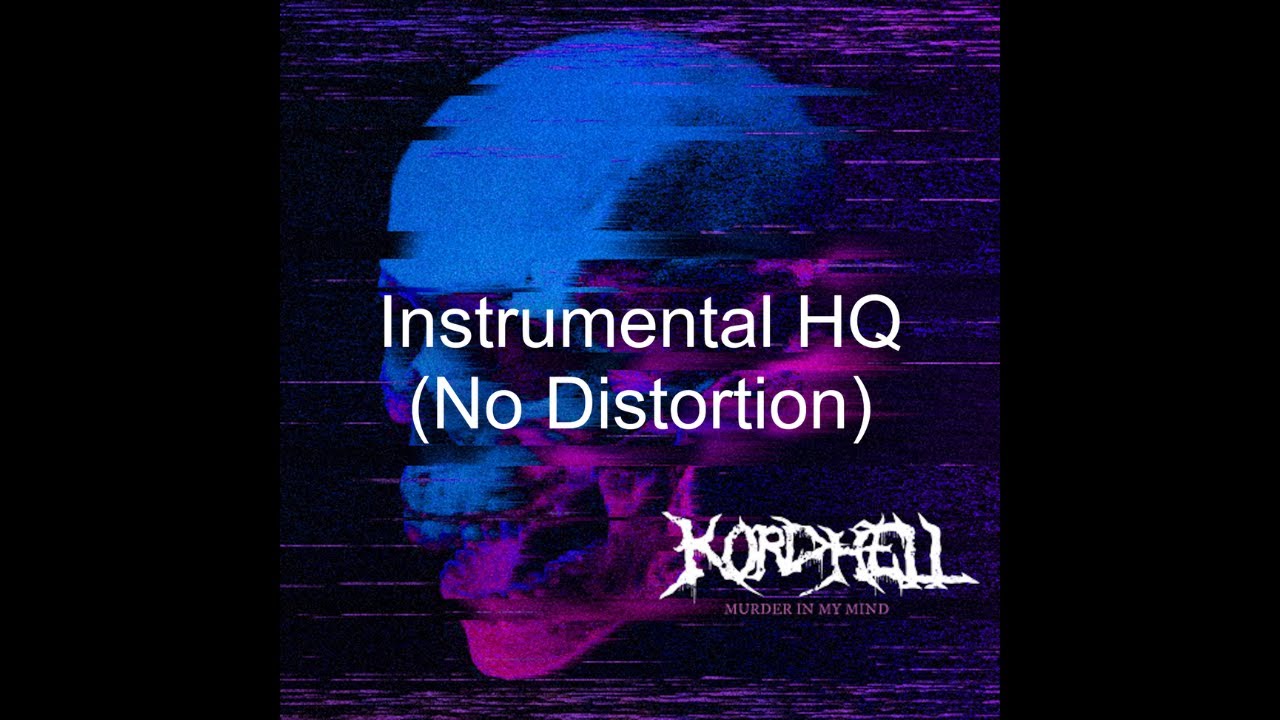 Kordhell - Murder In My Mind (Instrumental HQ) No Distortion