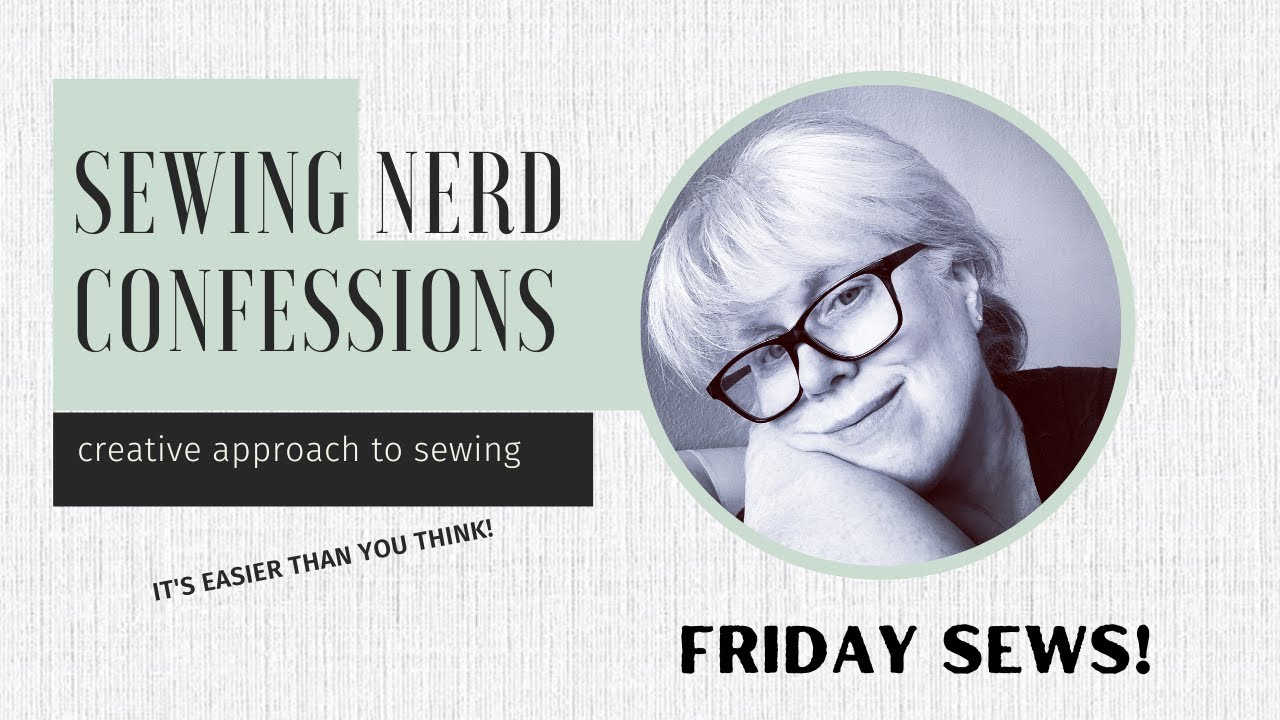 Friday Sews! Episode 9 Sewing Nerd Confessions   #sewingupdate  Mangos and Maserati.